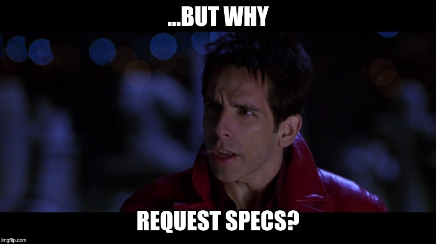 ...But why request specs?